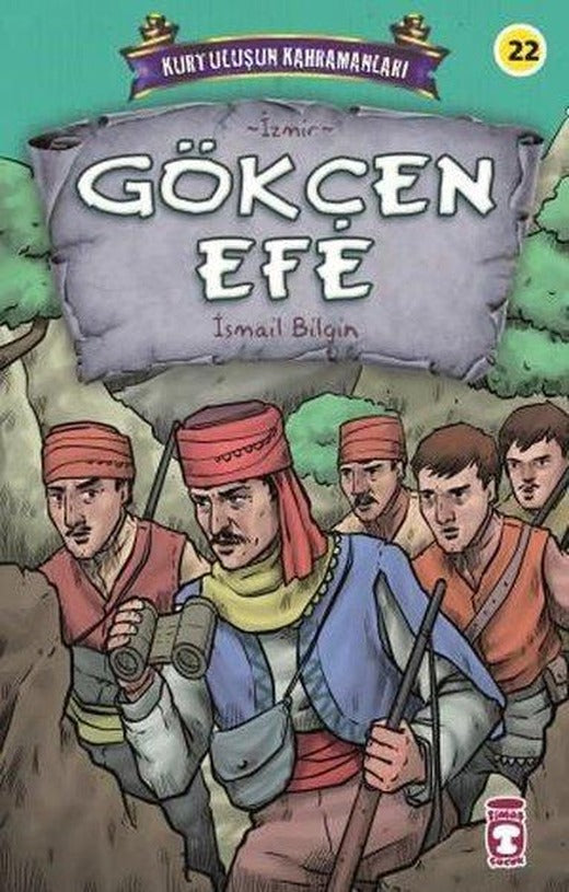 Gökçen Efe - Kurtuluşun Kahramanları | Timaş Çocuk (İnce Kapak)