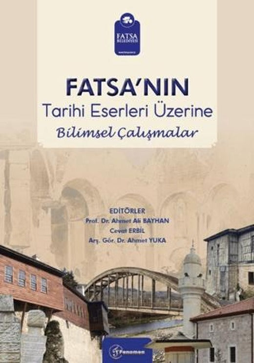Fatsa'nın Tarihi Eserleri Üzerine Bilimsel Çalışmalar | Fenomen Yayıncılık (Ciltli)