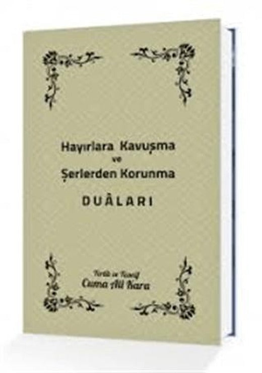 Hayırlara Kavuşma ve Şerlerden Korunma Duaları | Sonçağ Yayınları (Ciltsiz)