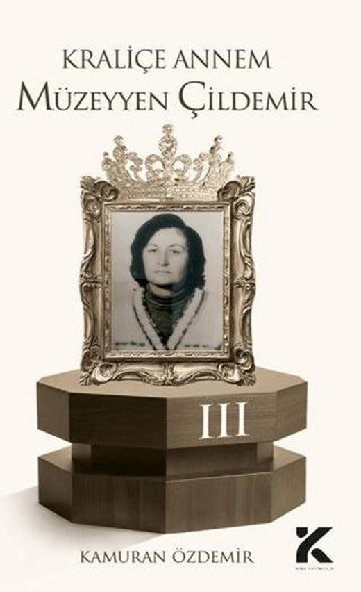 Kraliçe Annem Müzeyyen Çildemir-3