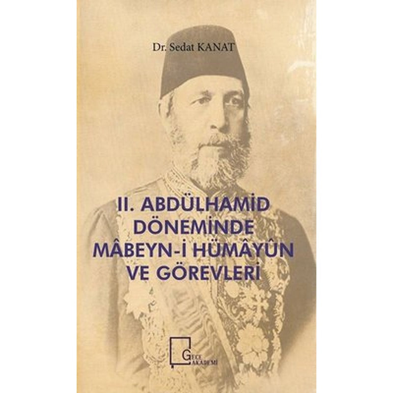 2.Abdülhamid Döneminde Mabeyn-i Hümayun ve Görevleri | Gece Akademi