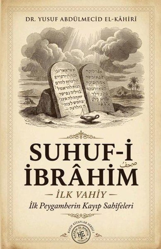 Suhuf-i İbrahim - İlk Vahiy - İlk Peygamberin Kayıp Sahifeleri | Hatem-ül Enbiya Yayıncılık (İnce Kapak)