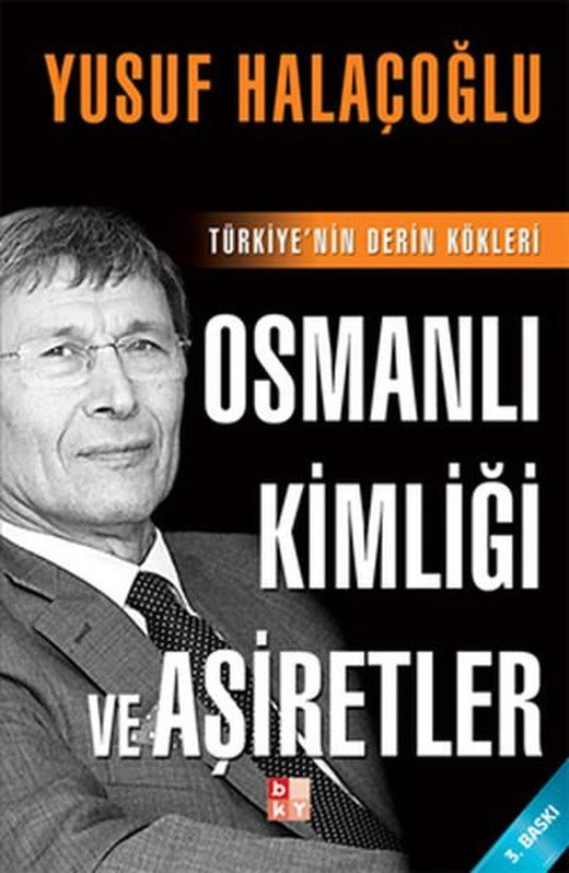 Osmanlı Kimliği ve Aşiretler | Babıali Kültür - BKY (İnce Kapak)