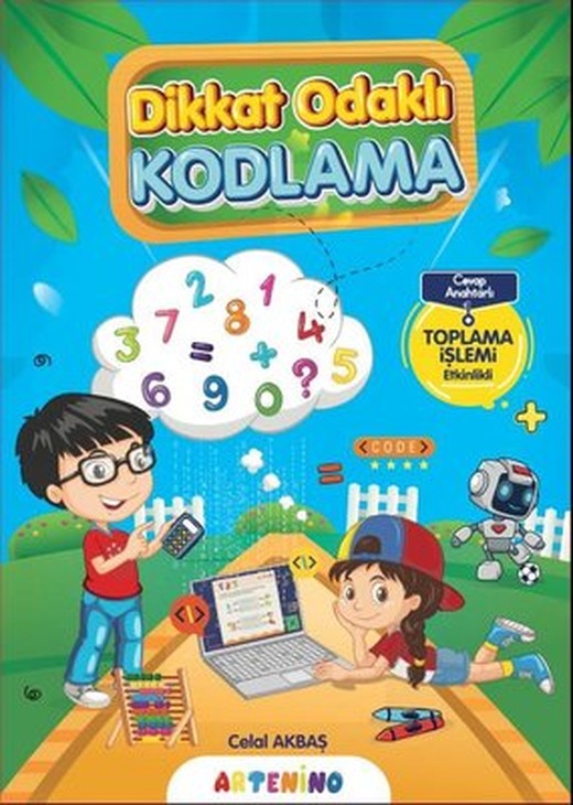 Dikkat Odaklı Kodlama Serisi - Toplama İşlemi Etkinlikli - Cevap Anahtarlı | Artenino Yayıncılık