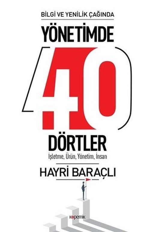 Bilgi ve Yenilik Çağında Yönetimde 40 Dörtler-İşletme Ürün Yönetim İnsan | Kopernik Kitap (İnce Kapak)