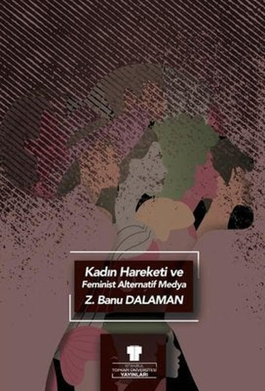 Kadın Hareketi ve Feminist Alternatif Medya | İstanbul Topkapı Üniversitesi Yayın