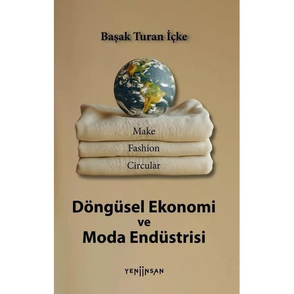 Döngüsel Ekonomi ve Moda Endüstrisi | Yeni İnsan Yayınevi (İnce Kapak)
