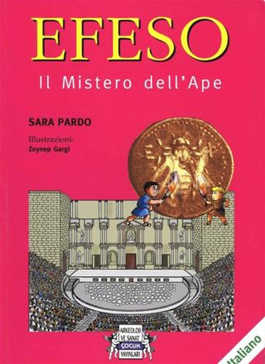 EFESO - Il Mistero dell'Ape | Arkeoloji ve Sanat Yayınları (Ciltsiz)