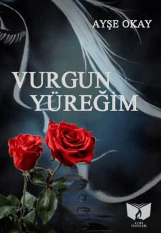 Vurgun Yüreğim | Ateş Yayınları (Ciltsiz)