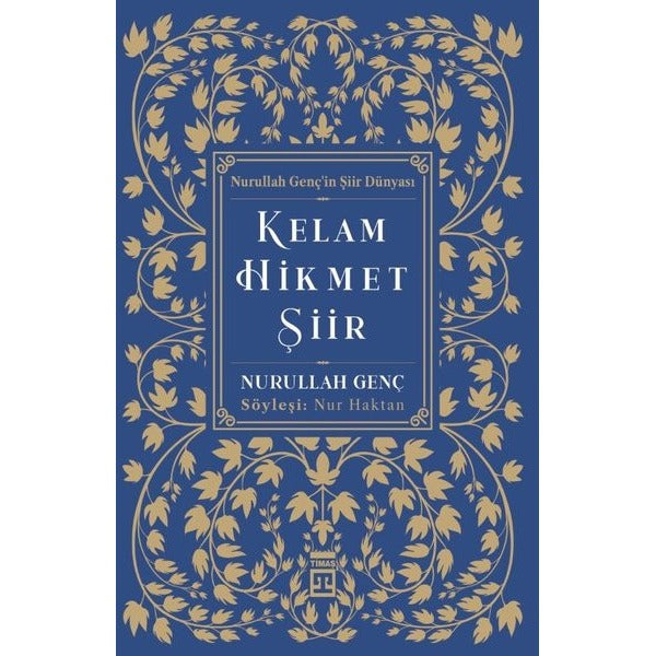 Kelam Hikmet Şiir - Nurullah Genç'in Şiir Dünyası | Timaş Yayınları (İnce Kapak)