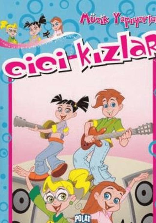 Cici Kızlar - Müzik Yapıyorlar | Polat Kitapçılık (Ciltsiz)