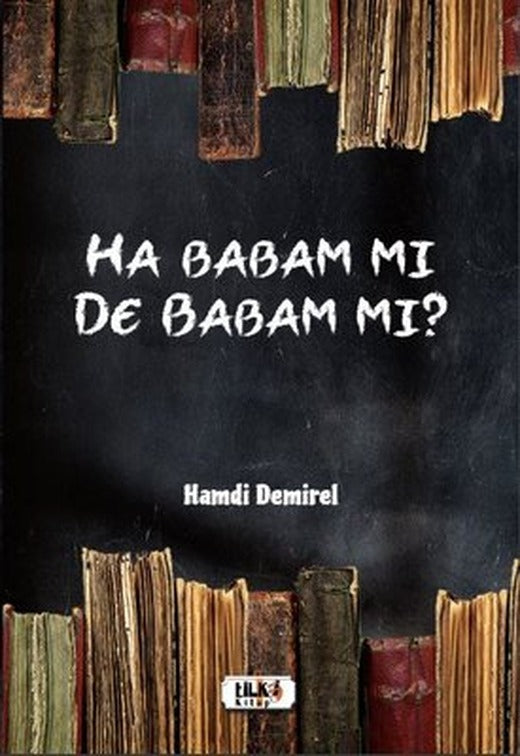 Ha Babam mı De Babam mı? | Tilki Yayınları