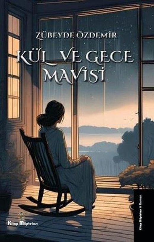 Kül ve Gece Mavisi | Kitap Müptelası Yayınları (İnce Kapak)