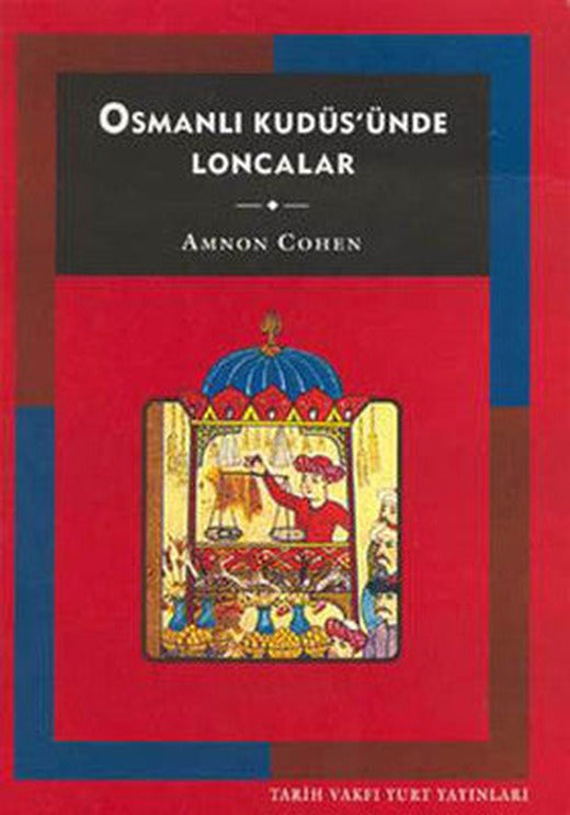 Osmanlı Kudüs'ünda Loncalar | Tarih Vakfı Yurt Yayınları