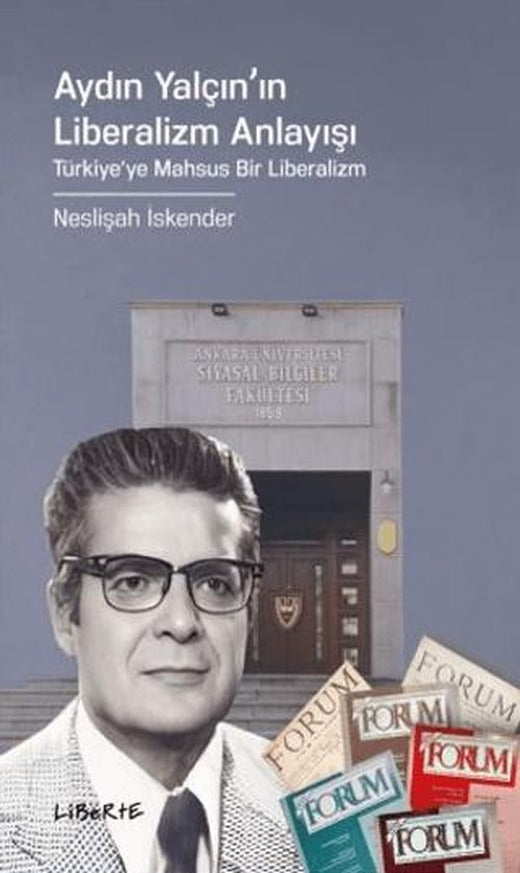 Aydın Yalçın'ın Liberalizm Anlayışı | Liberte Yayınları (Ciltsiz)