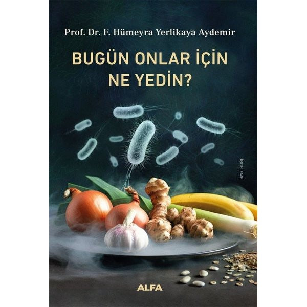 Bugün Onlar İçin  Ne Yedin? | Alfa Yayıncılık (İnce Kapak)