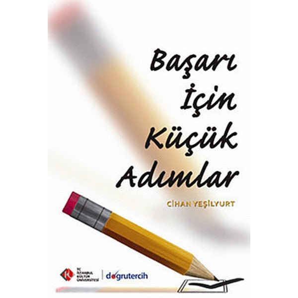 Başarı İçin Küçük Adımlar | İstanbul Kültür Üniversitesi (İnce Kapak)
