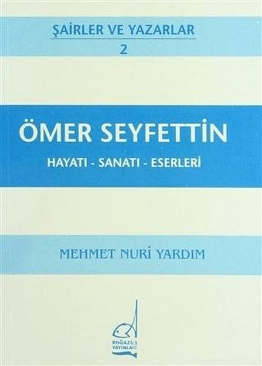 Ömer Seyfettin Hayatı - Sanatı - Eserleri