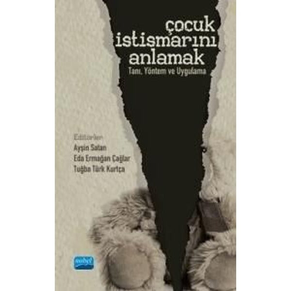Çocuk İstismarını Anlamak: Tanı - Yöntem ve Uygulama | Nobel Akademik Yayıncılık (İnce Kapak)
