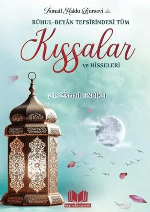 Ruhul Beyan Tefsirindeki Tüm Kıssalar ve Hisseleri