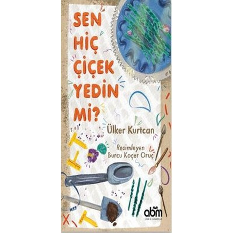 Sen Hiç Çiçek Yedin mi? | Abm Yayınevi