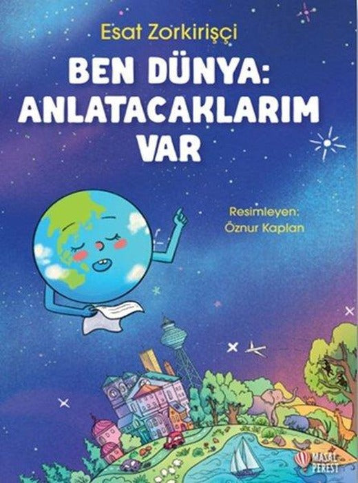Ben Dünya Anlatacaklarım Var | Masalperest (İnce Kapak)