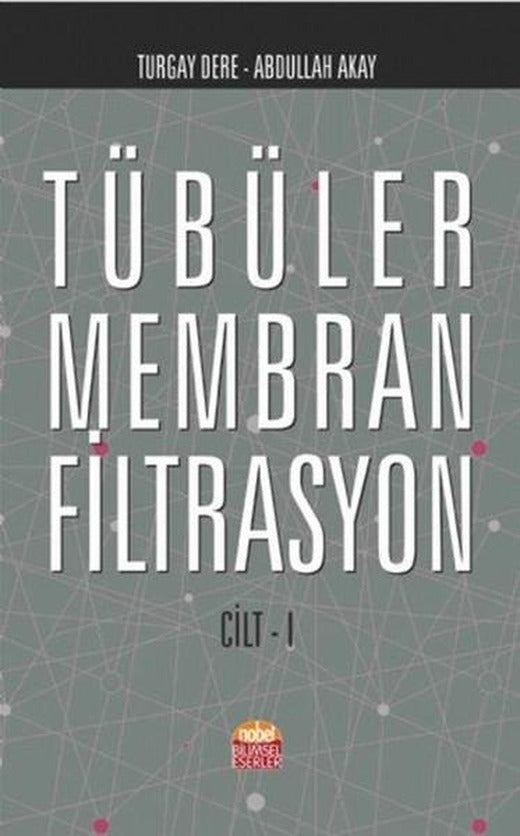 Tübüler Membran Filtrasyon Cilt 1 | Nobel Bilimsel Eserler (İnce Kapak)