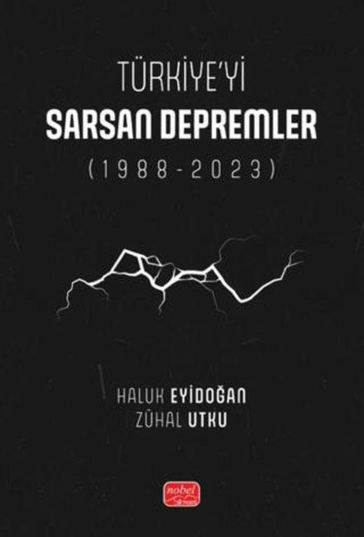 Türkiye’yi Sarsan Depremler (1988-2023) | Nobel Bilimsel Eserler (Ciltsiz)