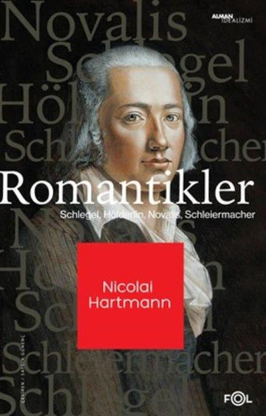 Romantikler: Schlegel - Hölderlin - Novalis - Schleıermacher | Fol Kitap (İnce Kapak)