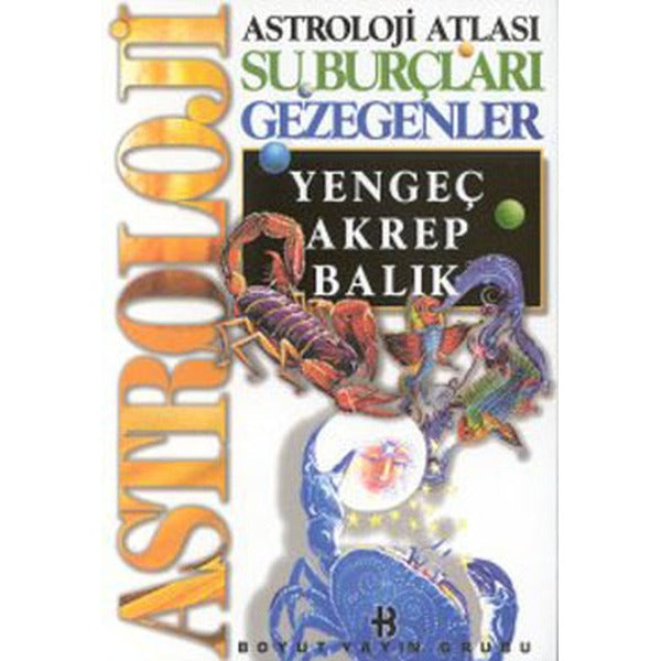Astrolojİ Atlası - Su Burçları Gezegenler / Yengeç Akrep Balık | Boyut Yayın Grubu (İnce Kapak)