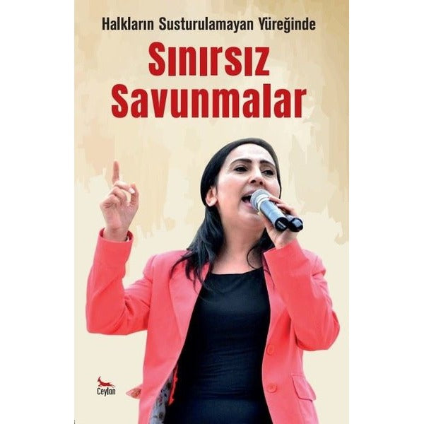 Sınırsız Savunmalar - Halkların Susturulamayan Yüreğinde | Ceylan Yayıncılık (İnce Kapak)