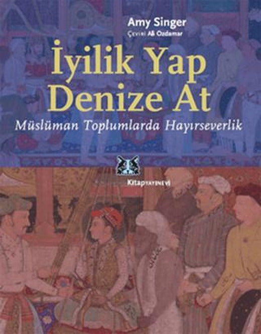 İyilik Yap Denize At | Kitap Yayınevi (Ciltsiz)