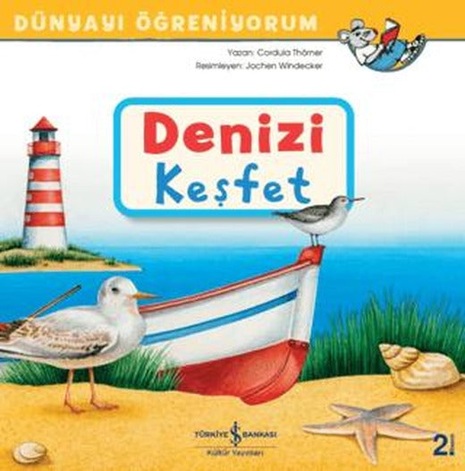 Denizi Keşfet - Dünyayı Öğreniyorum | İş Bankası Kültür Yayınları (Ciltsiz)