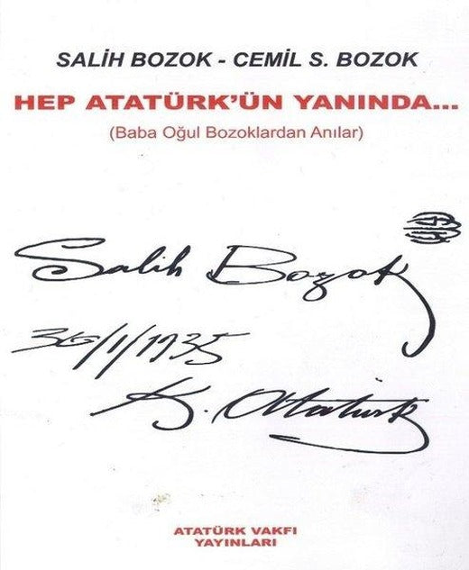 Hep Atatürk'ün Yanında-Baba Oğul Bozoklardan Anılar | Atatürk Vakfı Yayınları (İnce Kapak)