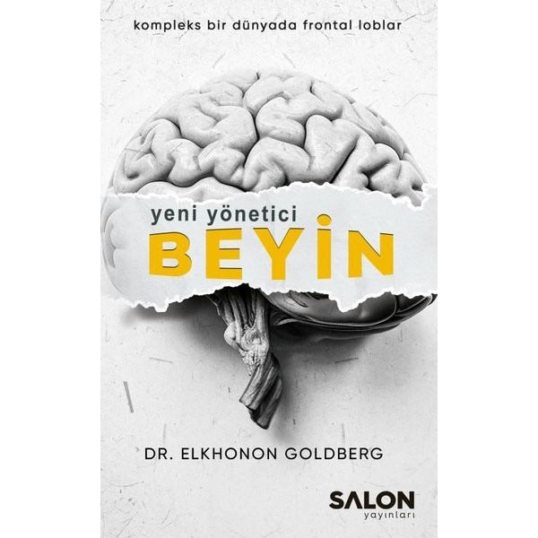 Yeni Yönetici Beyin - Kompleks Bir Dünyada Frontal Loblar | Salon Yayınları (İnce Kapak)