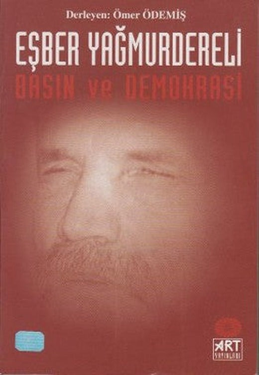 Eşber Yağmurdereli Basın ve Demokrasi | Art Basın Yayın