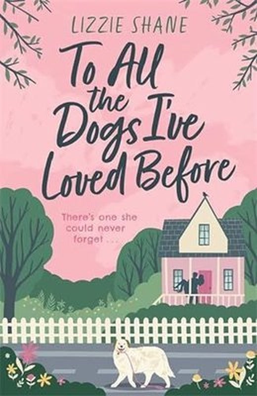 To All the Dogs I've Loved Before | Headline Book Publishing