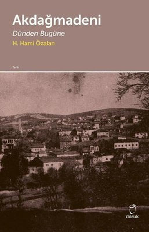Akdağmadeni - Dünden Bugüne | Doruk Yayınları