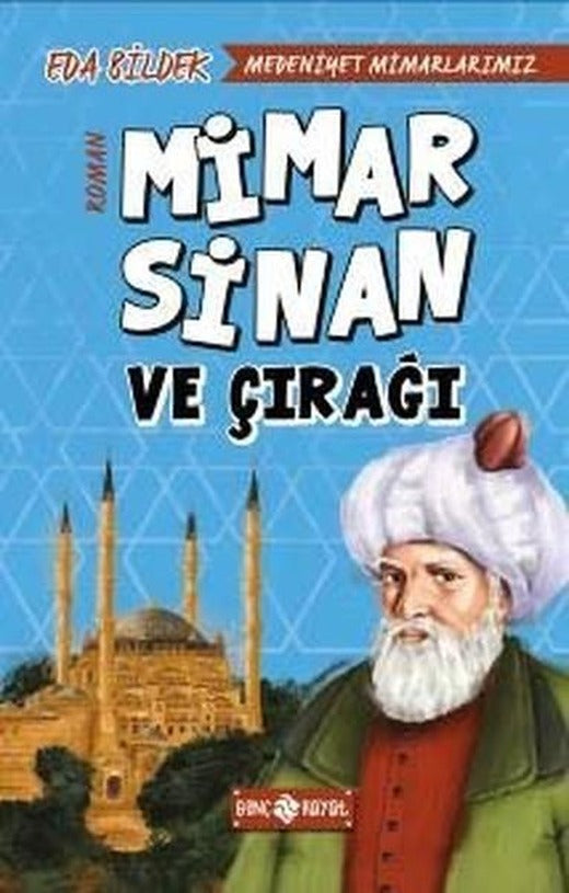 Medeniyet Mimarlarımız 2-Mimar Sinan ve Çırağı | Genç Hayat (İnce Kapak)