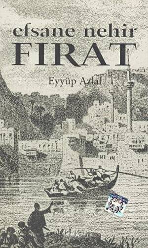 Efsane Nehir Fırat - Eyyüp Azlal kitap kapağı