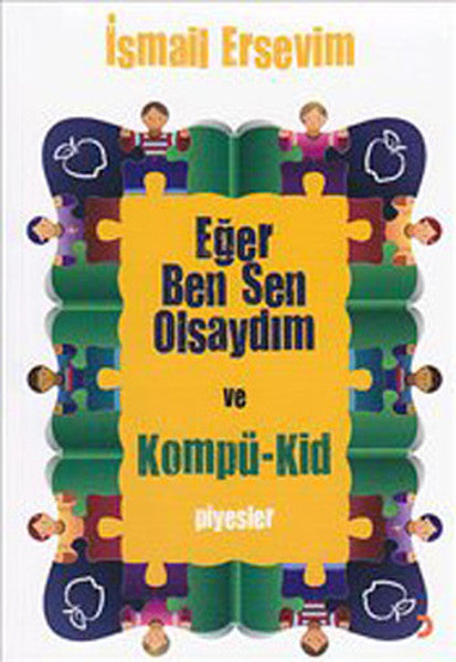 Eğer Ben Sen Olsaydım ve Kompü-Kid - Prof. Dr. İsmail Ersevim kitap kapağı