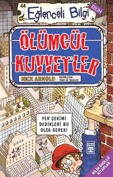 Eğlenceli Bilgi (Bilim) - Ölümcül Kuvvetler - Nick Arnold kitap kapağı
