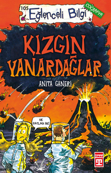 Eğlenceli Bilgi (Coğrafya) - Kızgın Yanardağlar - Anita Ganeri kitap kapağı