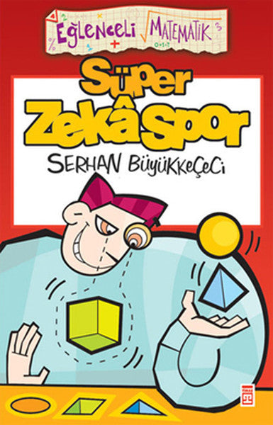 Eğlenceli Bilgi (Matematik) - Süper Zeka Spor - Serhan Büyükkeçeci kitap kapağı