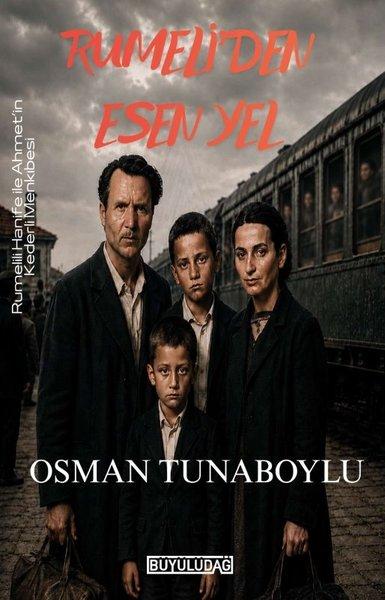 Rumeli'den Esen Yel - Rumelili Hanife ile Ahmet'in Kederli Menkıbesi | Büyülüdağ (İnce Kapak)  - Resim 1