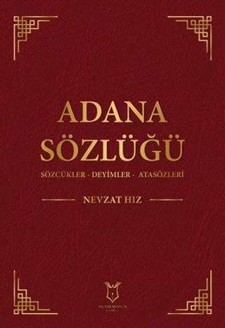 Adana Sözlüğü Sözcükler - Deyimler - Atasözleri | Akademisyen Kitabevi (Ciltsiz)  - Resim 1