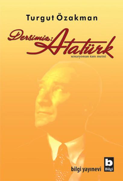 Dersimiz : Atatürk | Bilgi Yayınevi - Araştırma - İnceleme Dizisi (İnce Kapak)  - Resim 1