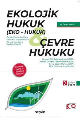 Ekolojik Hukuk (Eko – Hukuk) Çevre Hukuku - Ömer AYKUL kitap kapağı