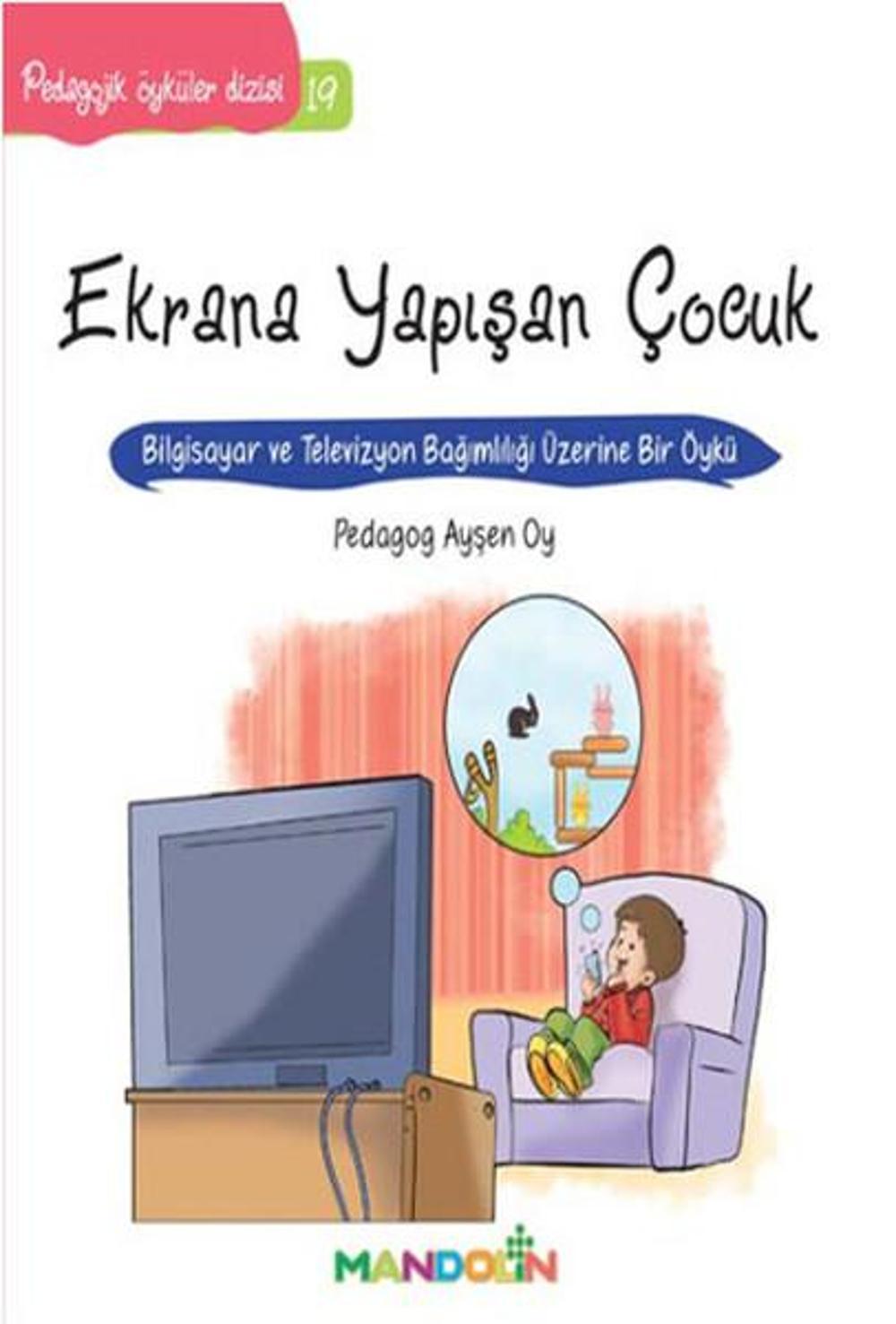Ekrana Yapışan Çocuk-Pedagojik Öyküler Dizisi 19 | Mandolin