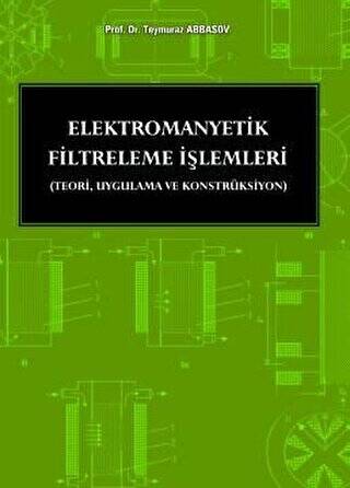 Elektromanyetik Filtreleme İşlemleri - Teymuraz Abbasov kitap kapağı